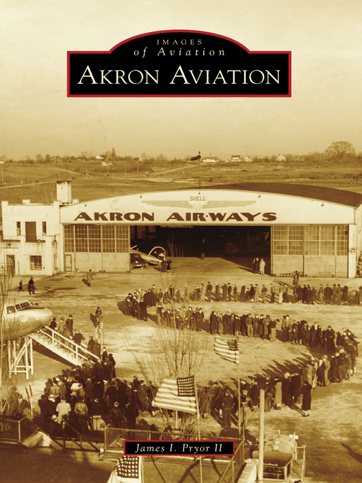 Title details for Akron Aviation by James I. Pryor II - Available